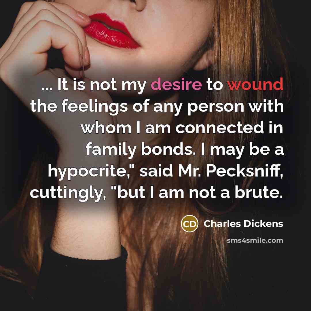 “" ... It is not my desire to wound the…” quote by Charles Dickens