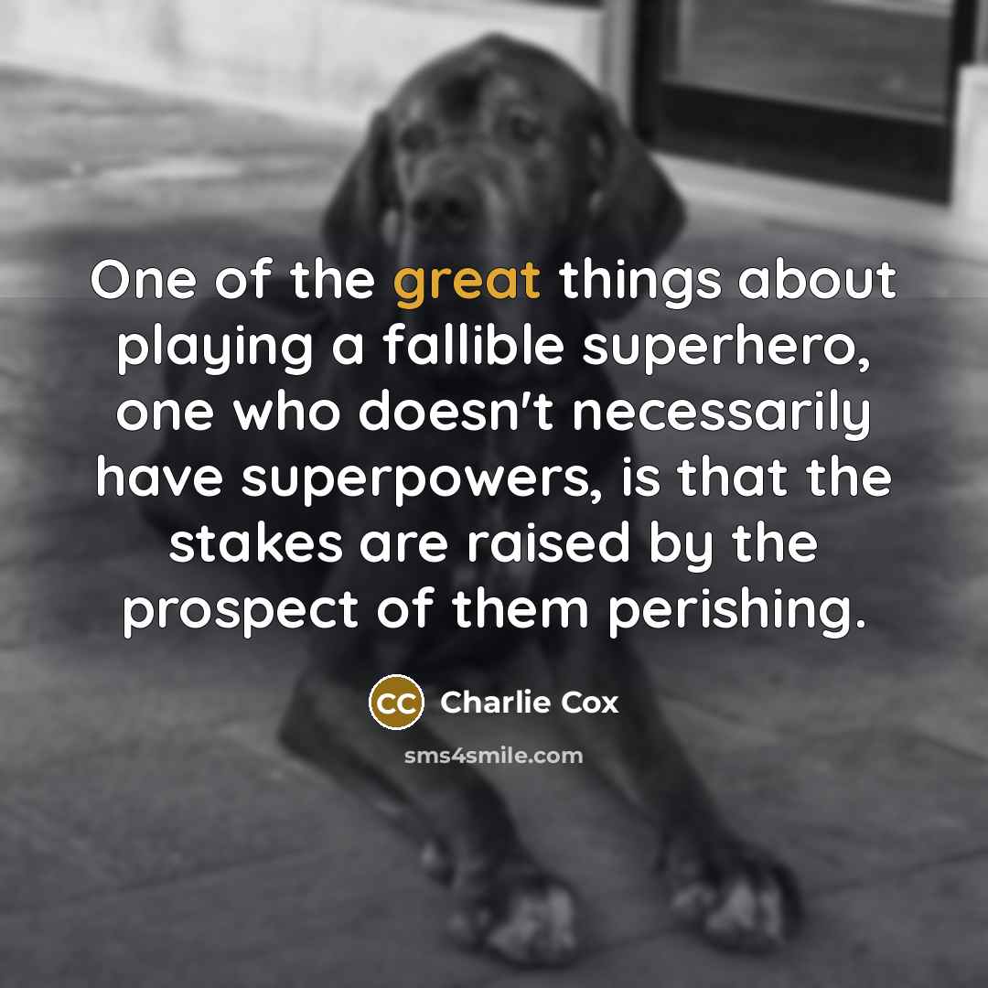 “One of the great things about playing a fallible superhero,…” quote by Charlie Cox