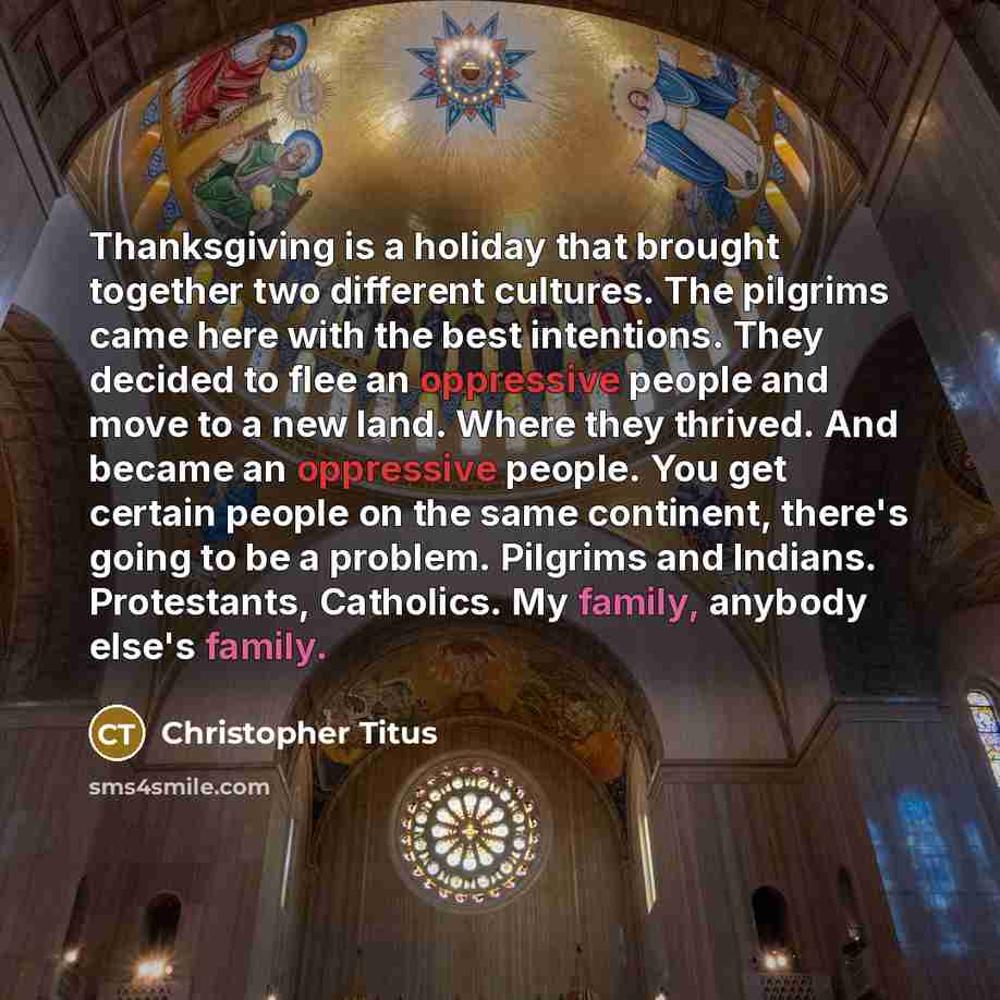 “Thanksgiving is a holiday that brought together two different cultures.…” quote by Christopher Titus