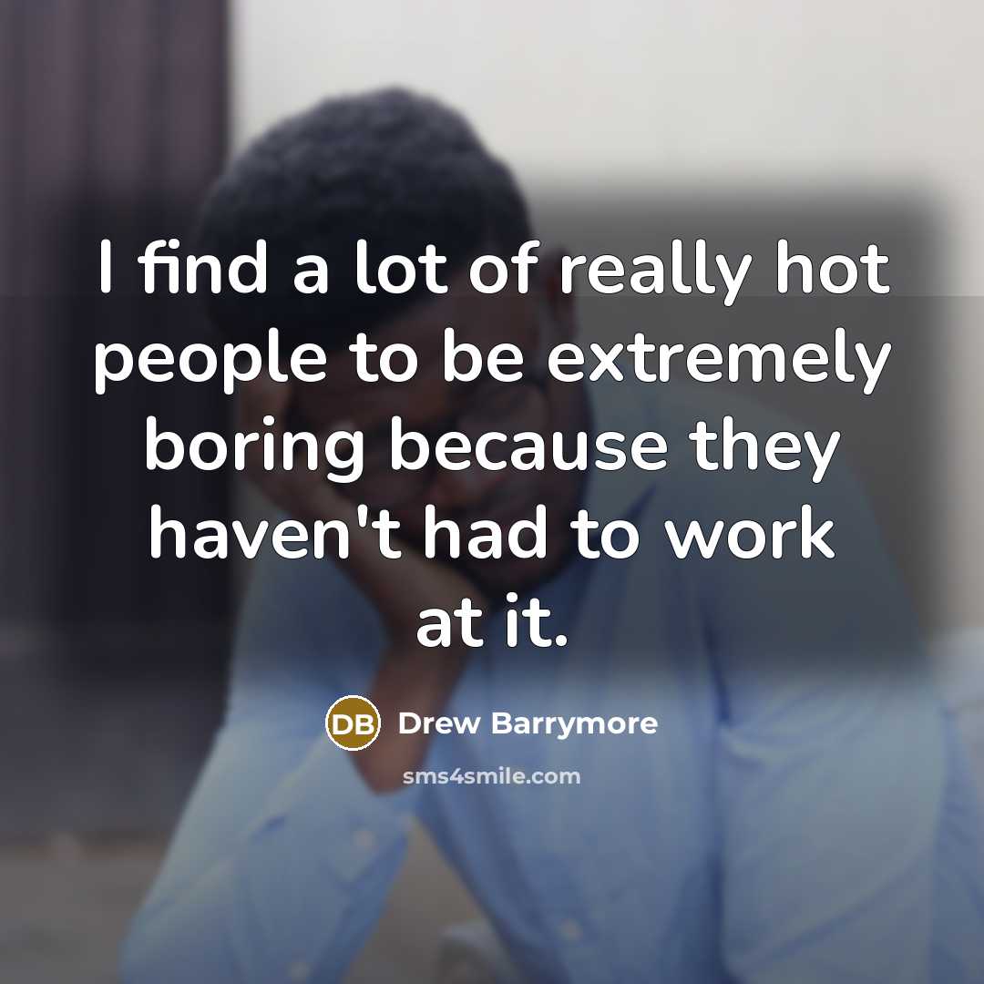 “I find a lot of really hot people to be…” quote by Drew Barrymore