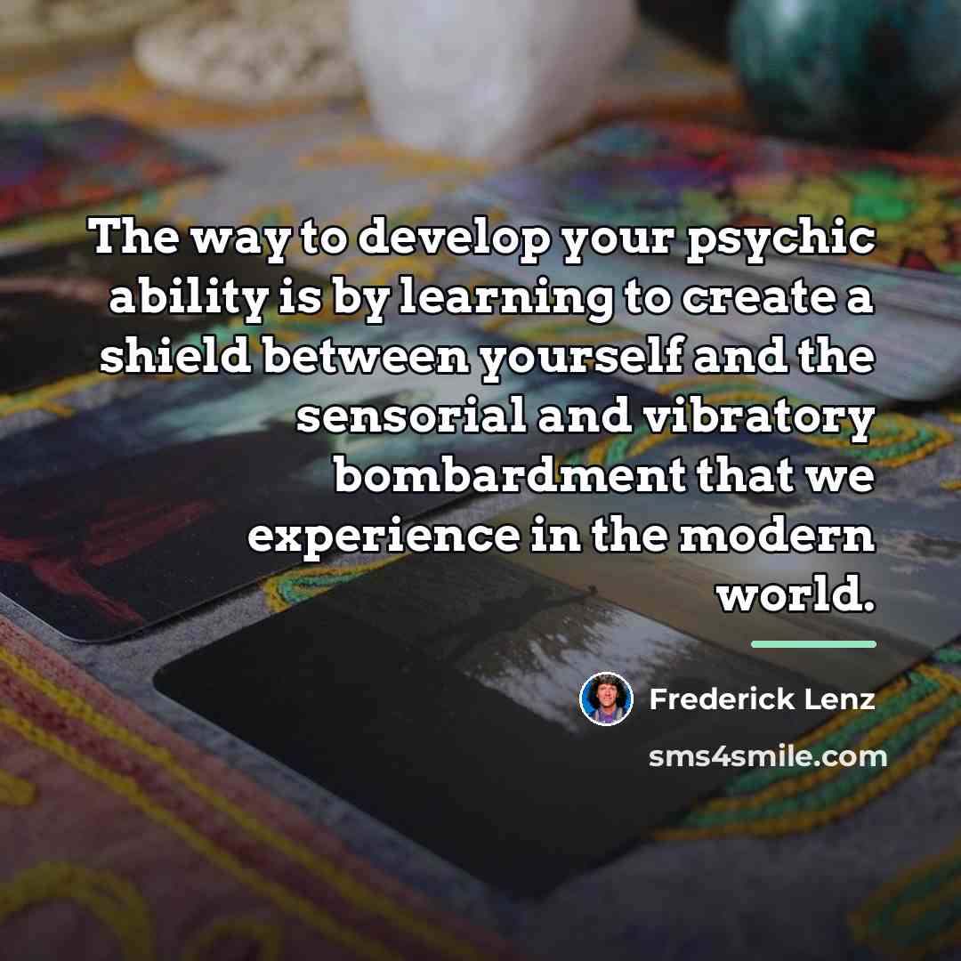 “The way to develop your psychic ability is by learning…” quote by Frederick Lenz