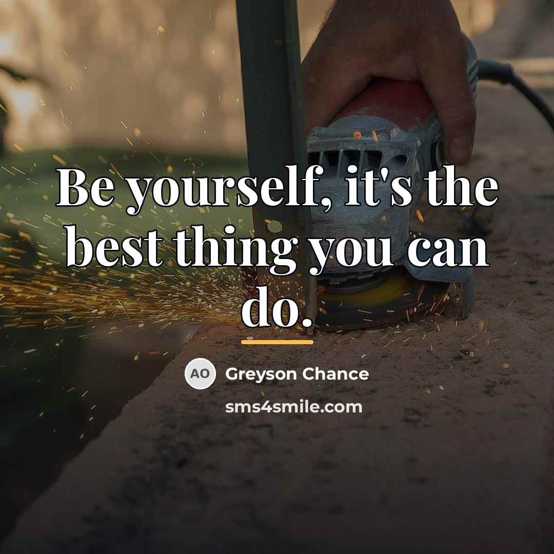 “Be yourself, it's the best thing you can do.…” quote by Greyson Chance