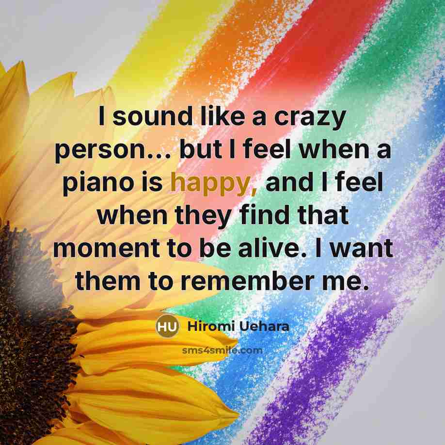 “I sound like a crazy person... but I feel when…” quote by Hiromi Uehara