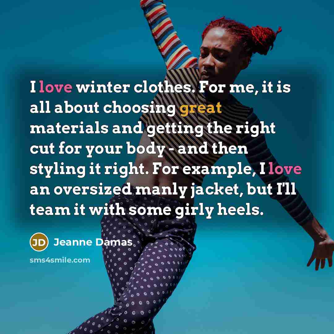 “I love winter clothes. For me, it is all about…” quote by Jeanne Damas