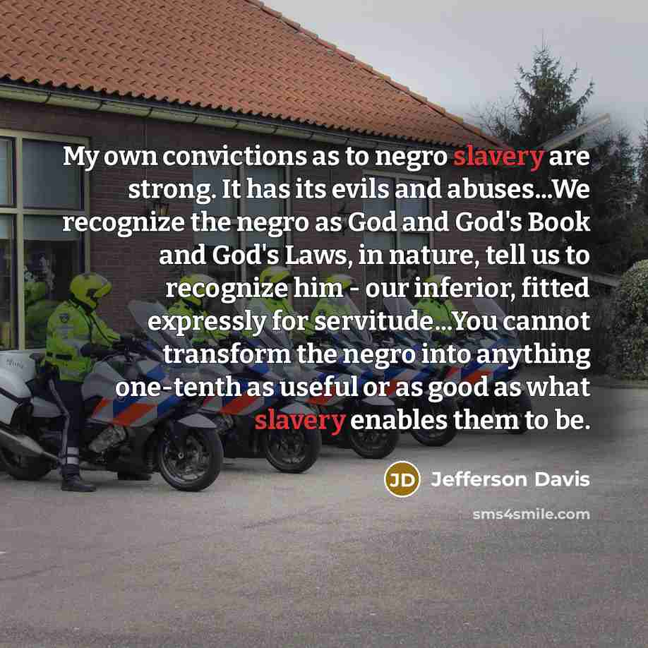 “My own convictions as to negro slavery are strong. It…” quote by Jefferson Davis