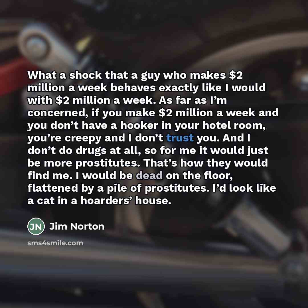 “What a shock that a guy who makes $2 million…” quote by Jim Norton