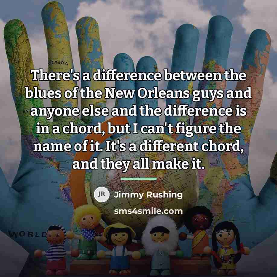 “There's a difference between the blues of the New Orleans…” quote by Jimmy Rushing
