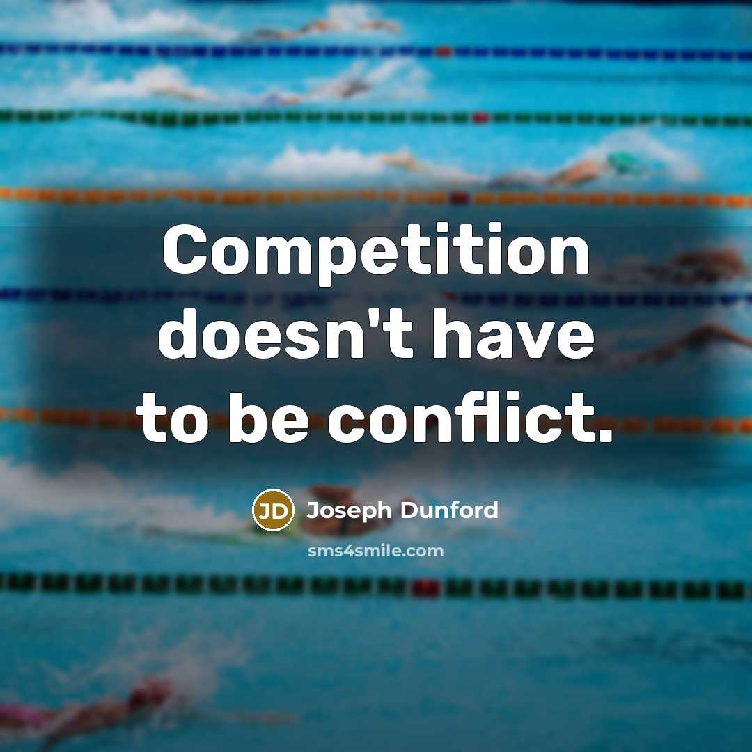 “Competition doesn't have to be conflict.…” quote by Joseph Dunford