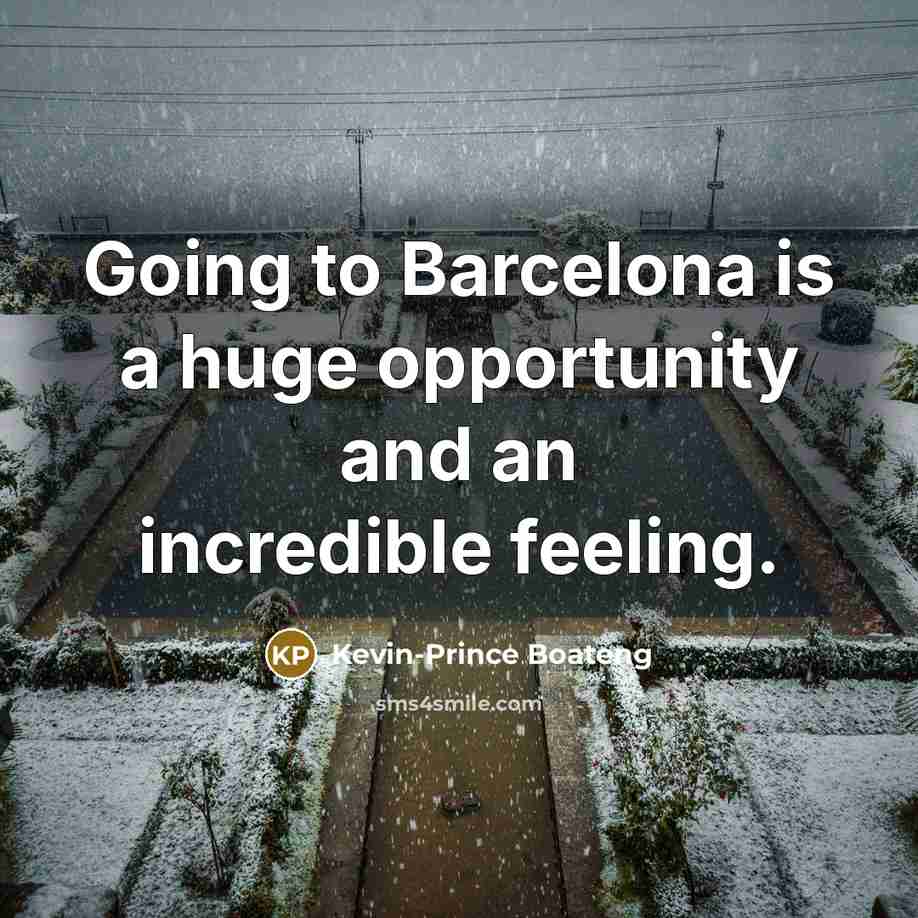 “Going to Barcelona is a huge opportunity and an incredible…” quote by Kevin-Prince Boateng
