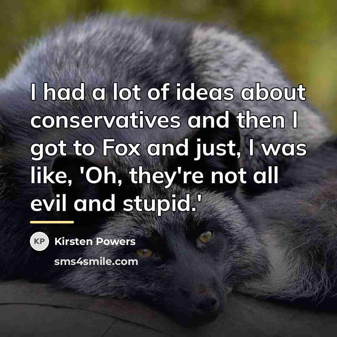 “I had a lot of ideas about conservatives and then…” quote by Kirsten Powers