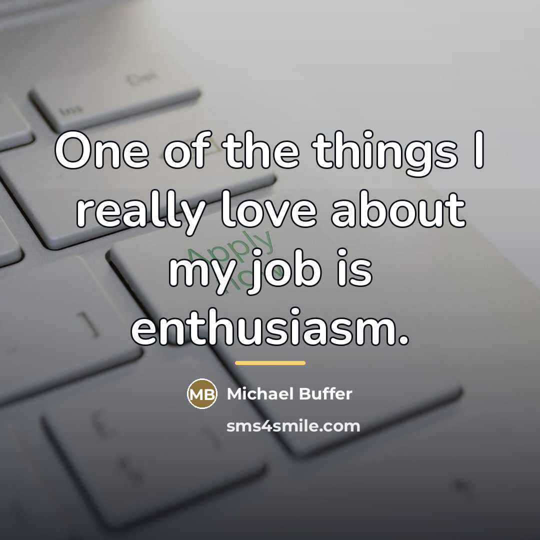 “One of the things I really love about my job…” quote by Michael Buffer