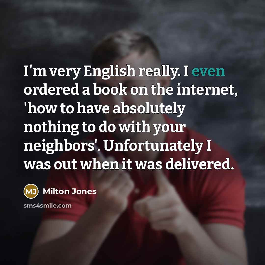 “I'm very English really. I even ordered a book on…” quote by Milton Jones