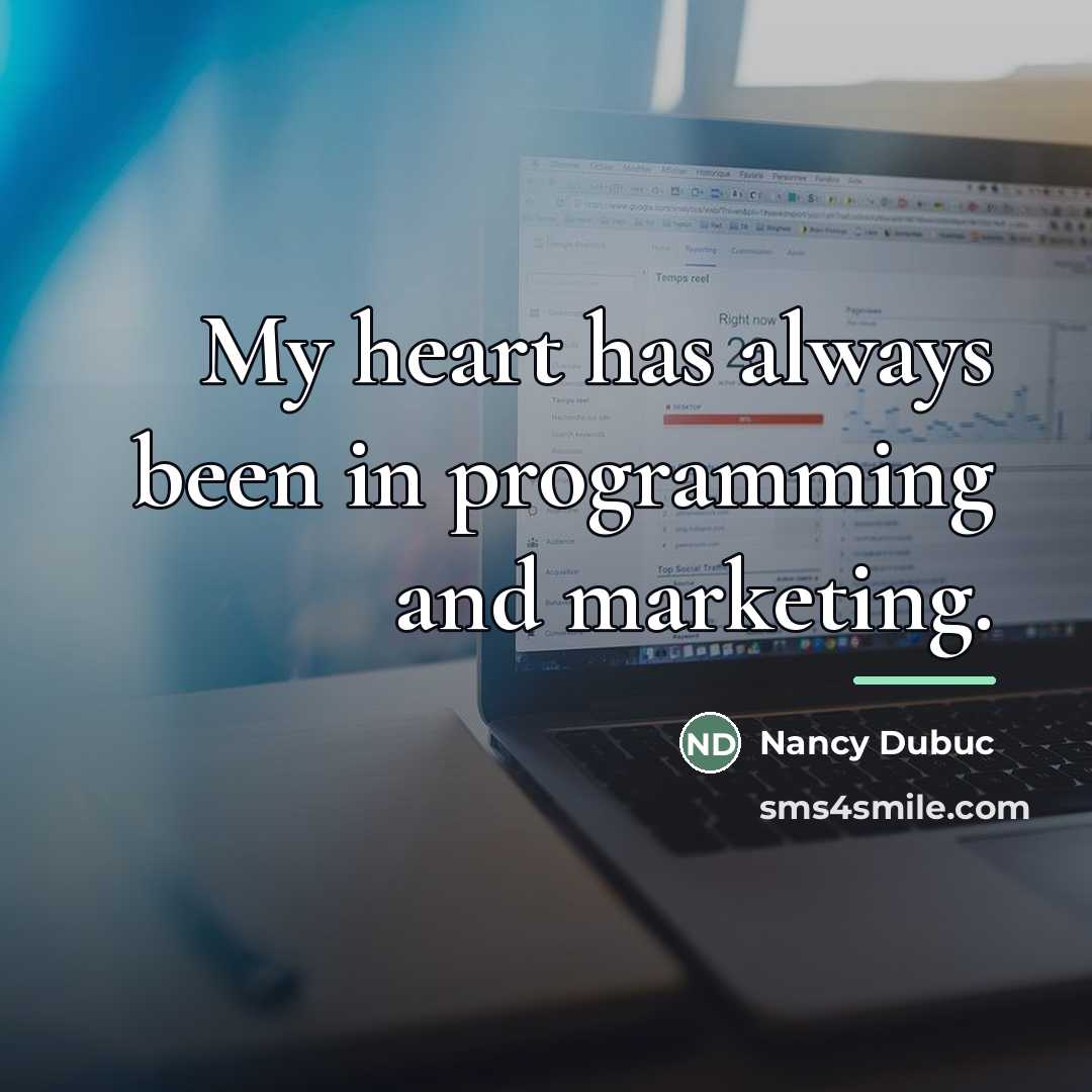 “My heart has always been in programming and marketing.…” quote by Nancy Dubuc