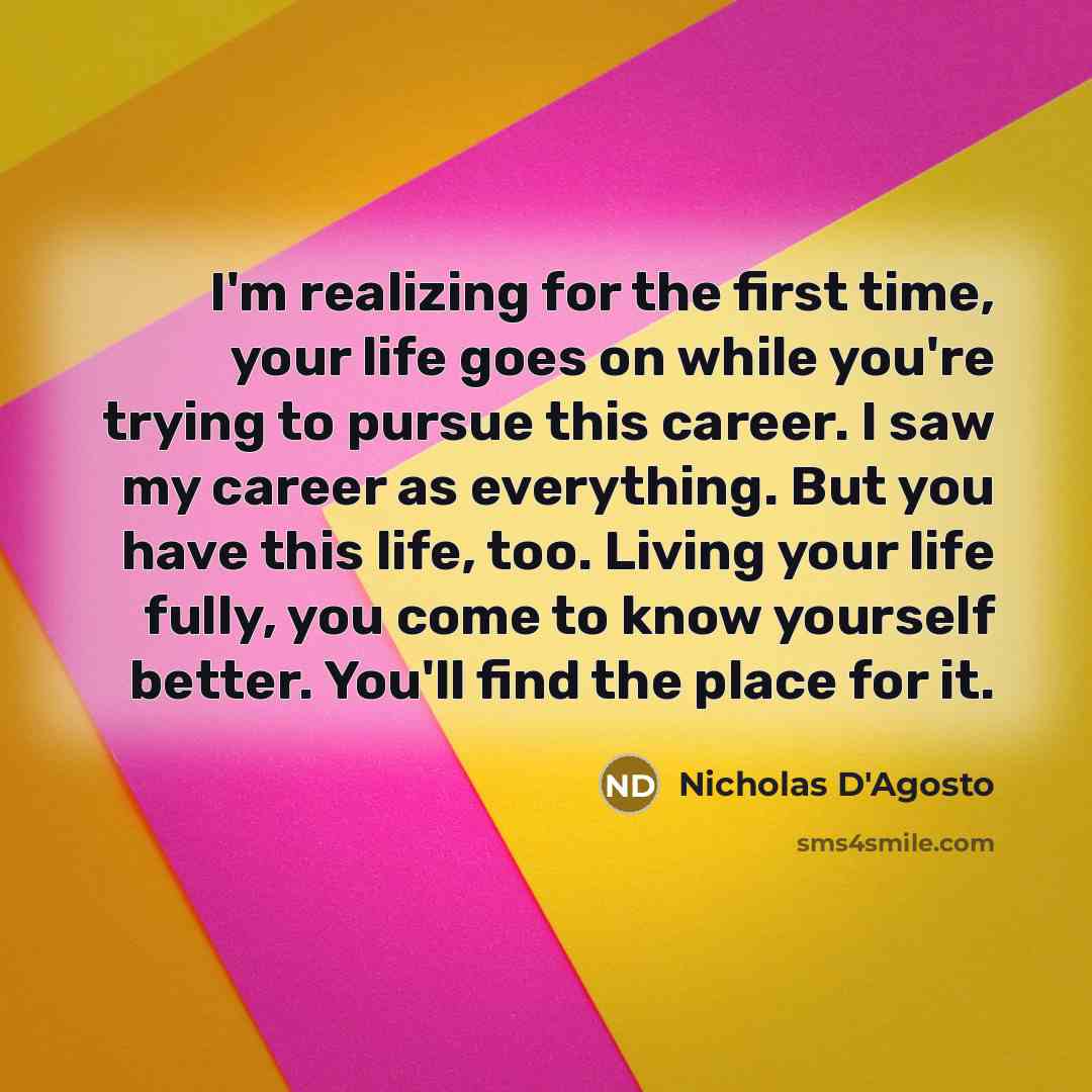 “I'm realizing for the first time, your life goes on…” quote by Nicholas D'Agosto