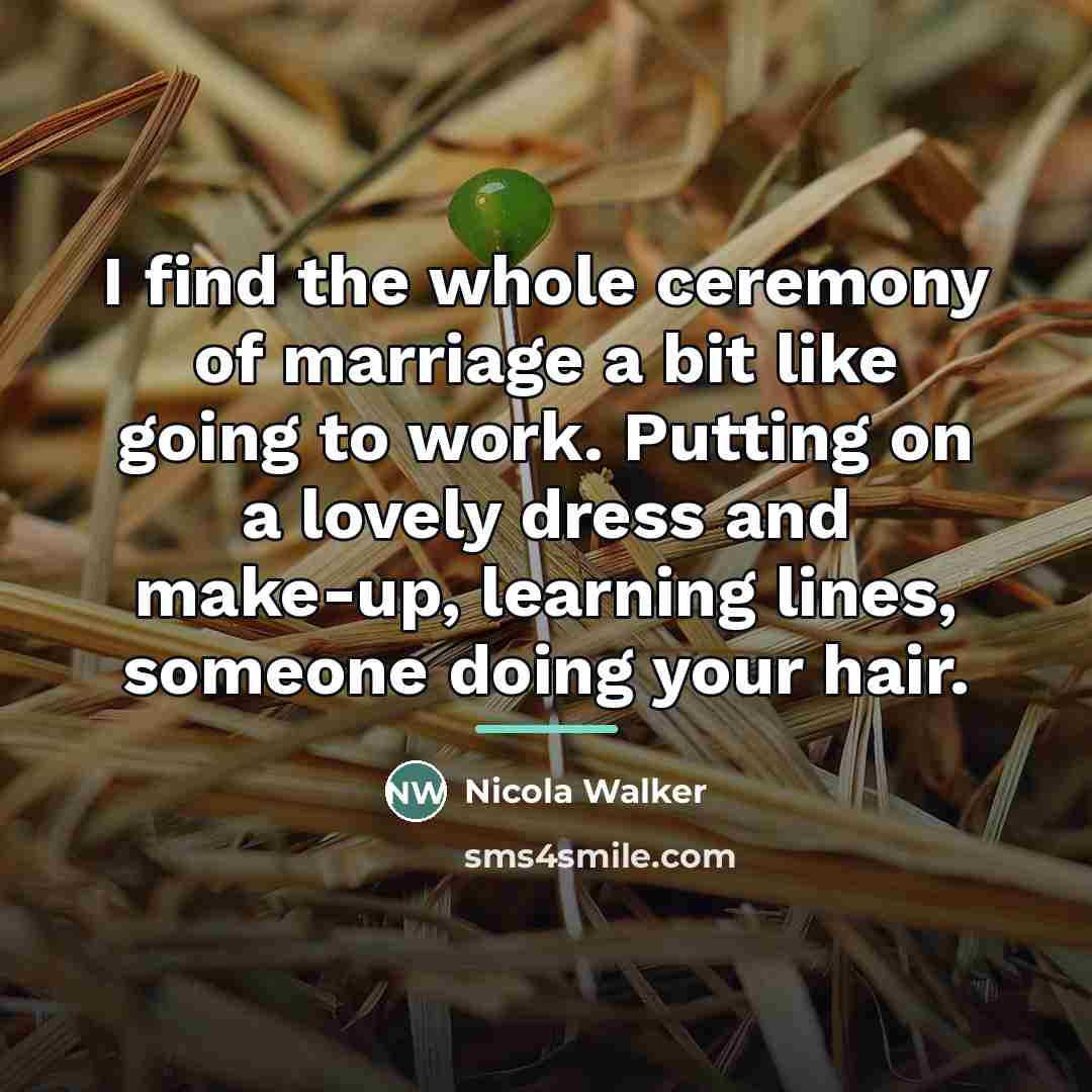 “I find the whole ceremony of marriage a bit like…” quote by Nicola Walker