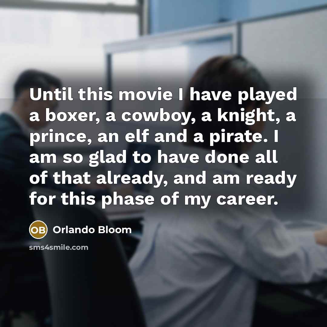 “Until this movie I have played a boxer, a cowboy,…” quote by Orlando Bloom