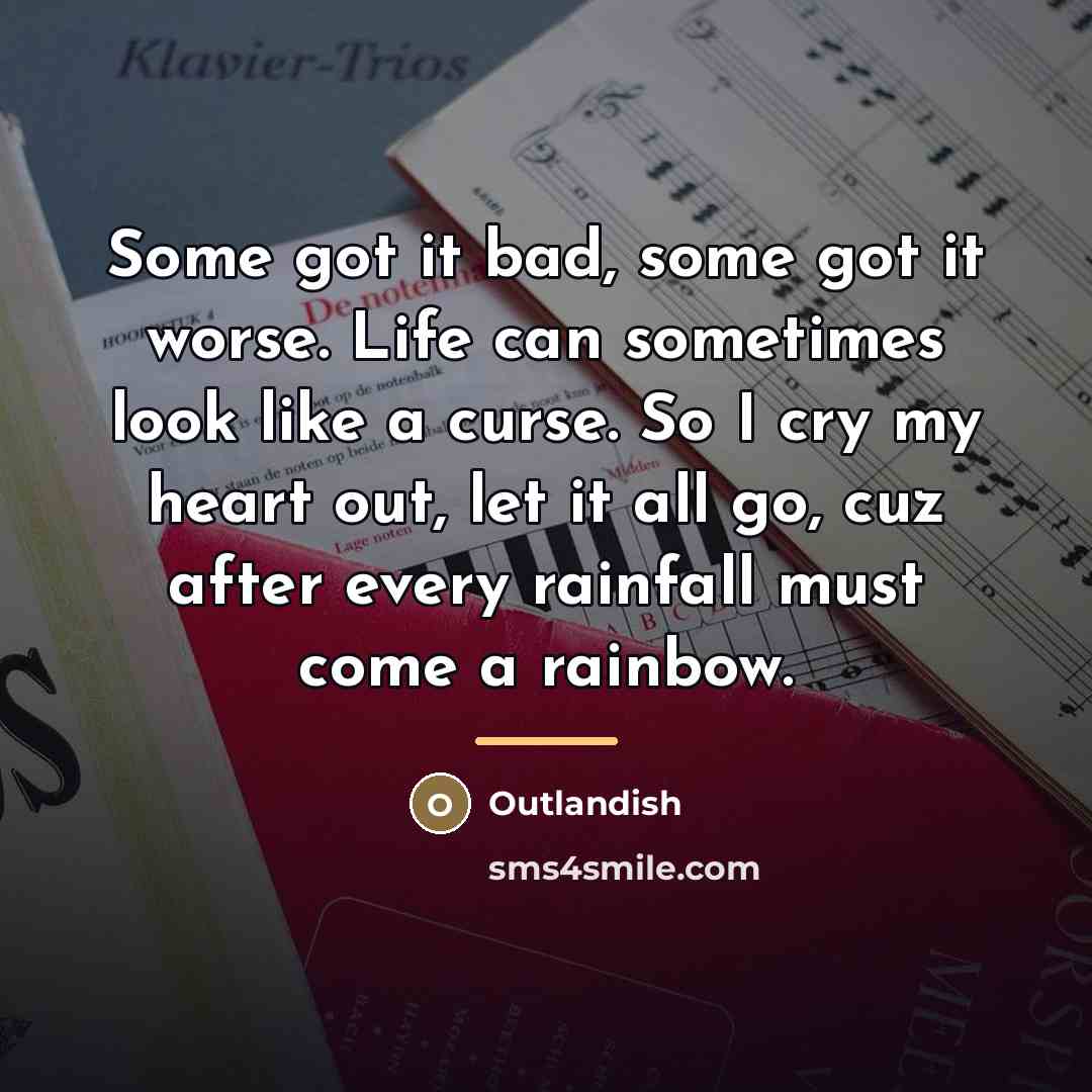 “Some got it bad, some got it worse. Life can…” quote by Outlandish