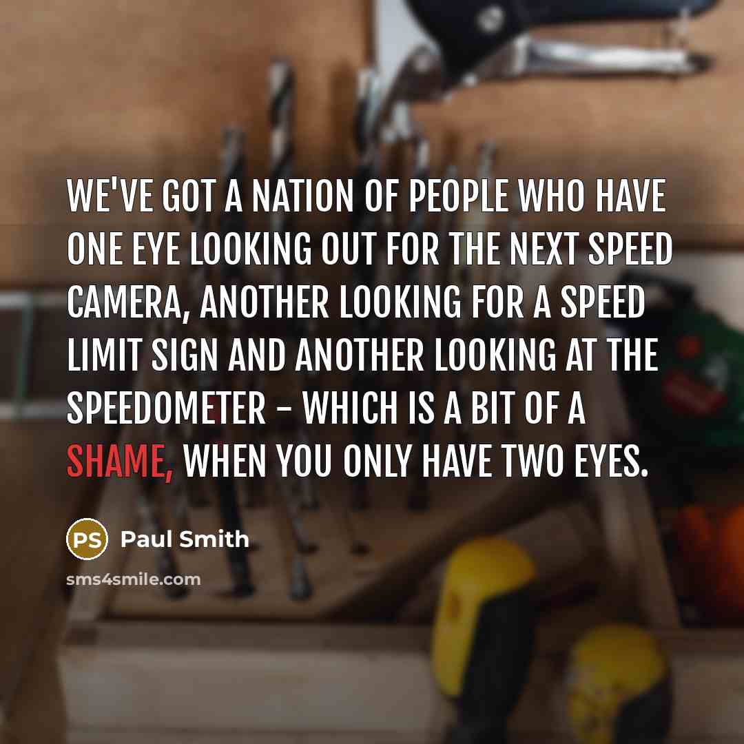 “We've got a nation of people who have one eye…” quote by Paul Smith