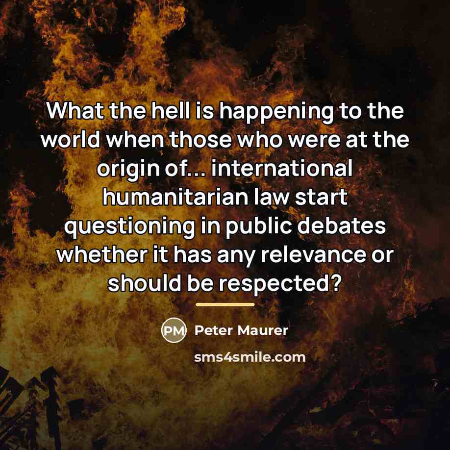 “What the hell is happening to the world when those…” quote by Peter Maurer