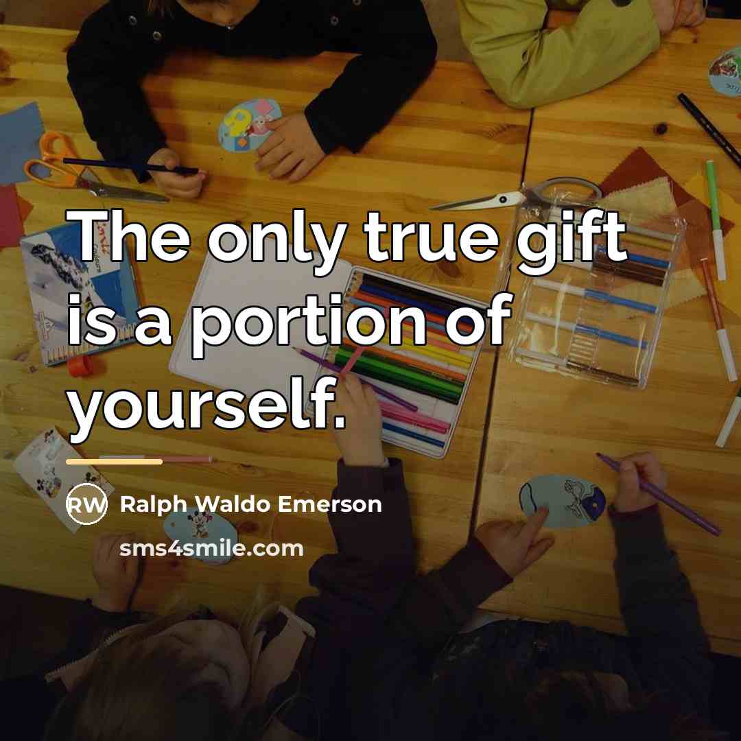 “The only true gift is a portion of yourself.…” quote by Ralph Waldo Emerson