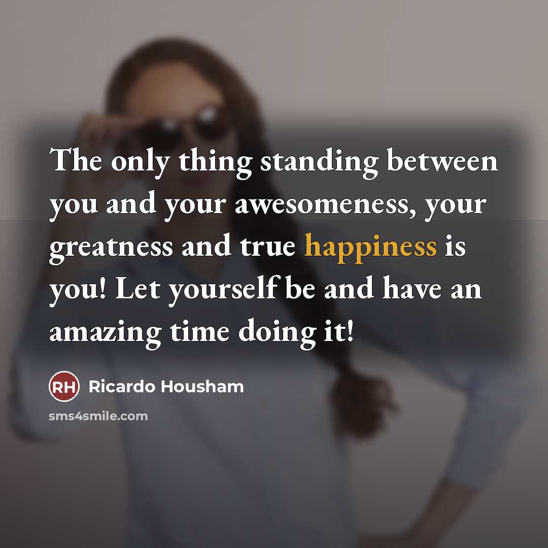 “The only thing standing between you and your awesomeness, your…” quote by Ricardo Housham