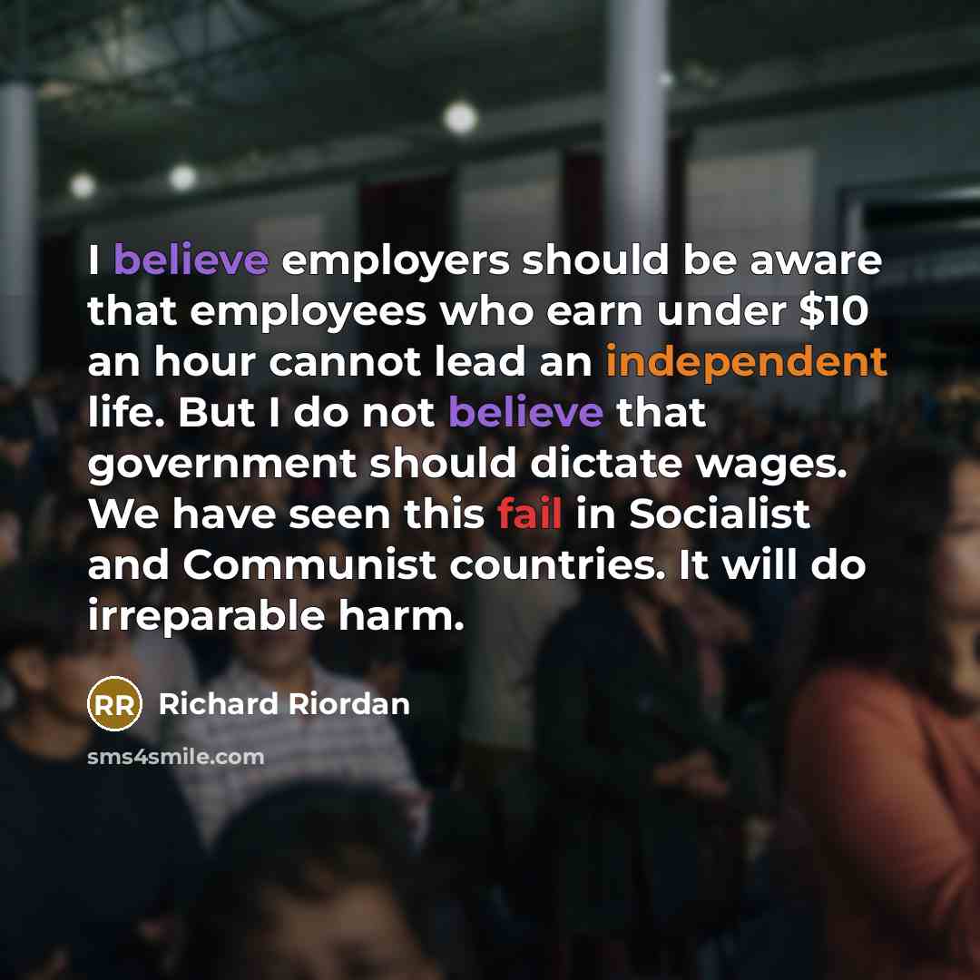 “I believe employers should be aware that employees who earn…” quote by Richard Riordan