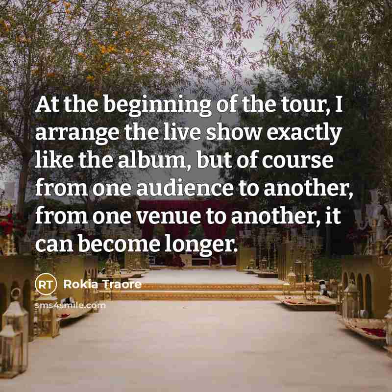 “At the beginning of the tour, I arrange the live…” quote by Rokia Traore