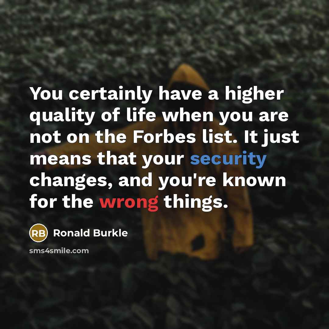 “You certainly have a higher quality of life when you…” quote by Ronald Burkle