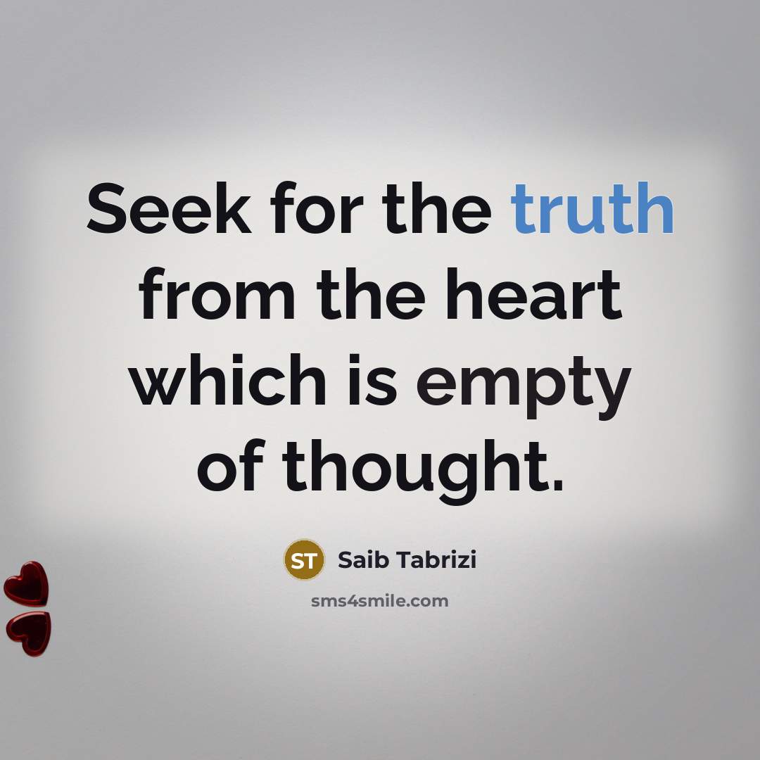 “Seek for the truth from the heart which is empty…” quote by Saib Tabrizi