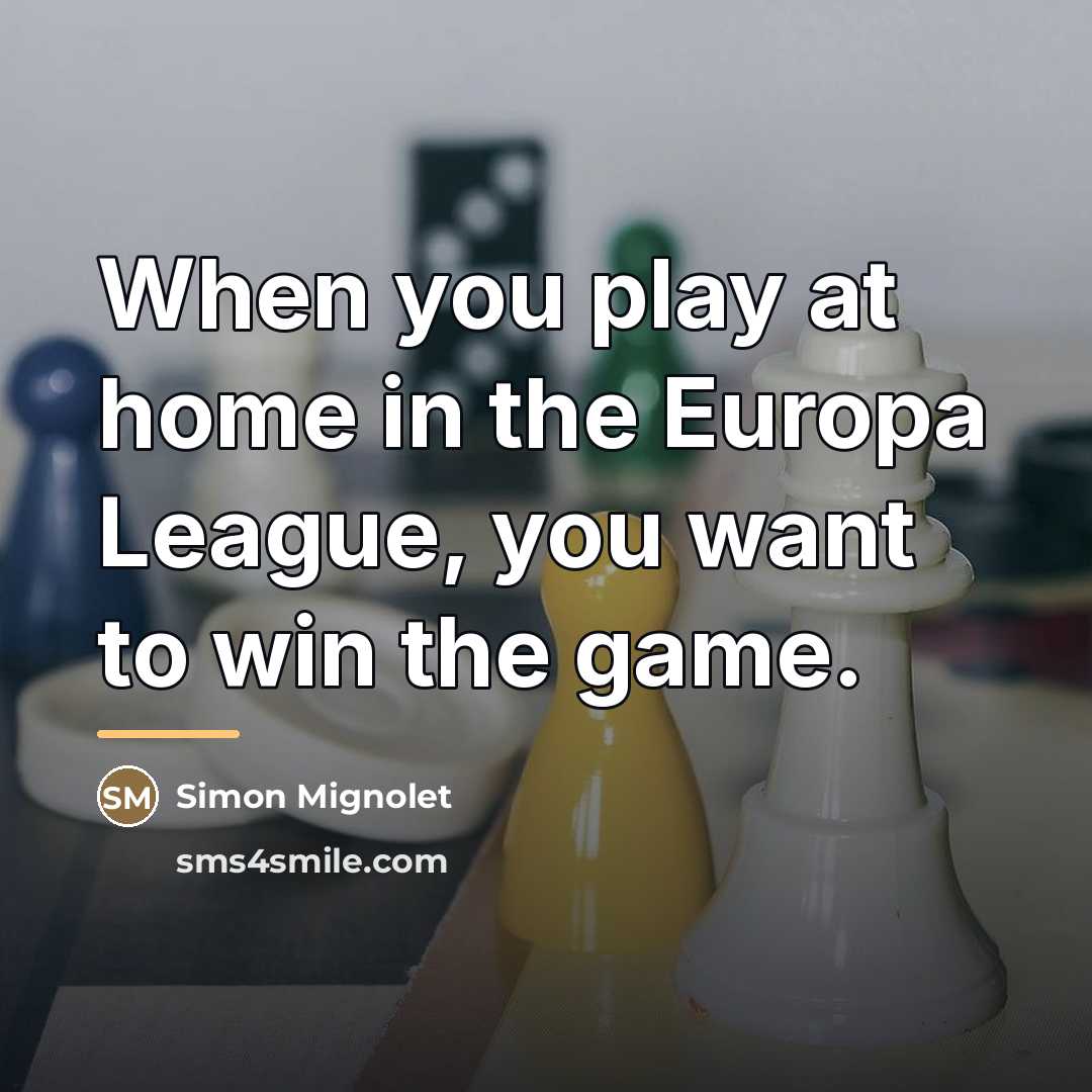 “When you play at home in the Europa League, you…” quote by Simon Mignolet