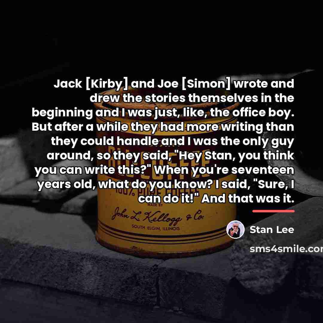 “Jack [Kirby] and Joe [Simon] wrote and drew the stories…” quote by Stan Lee