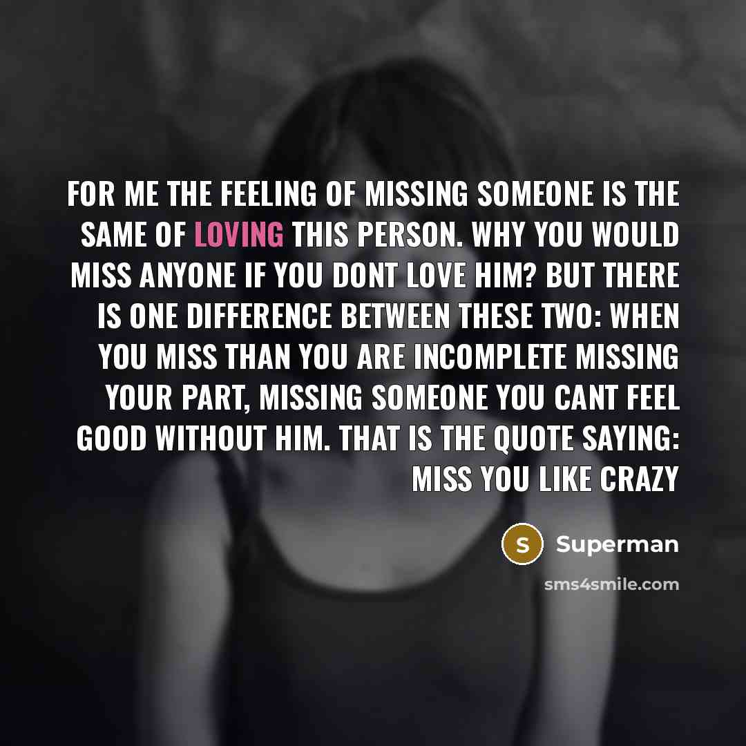 “For me the feeling of missing someone is the same…” quote by Superman