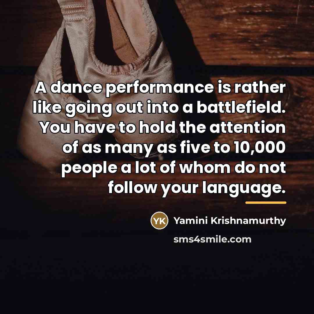 “A dance performance is rather like going out into a…” quote by Yamini Krishnamurthy