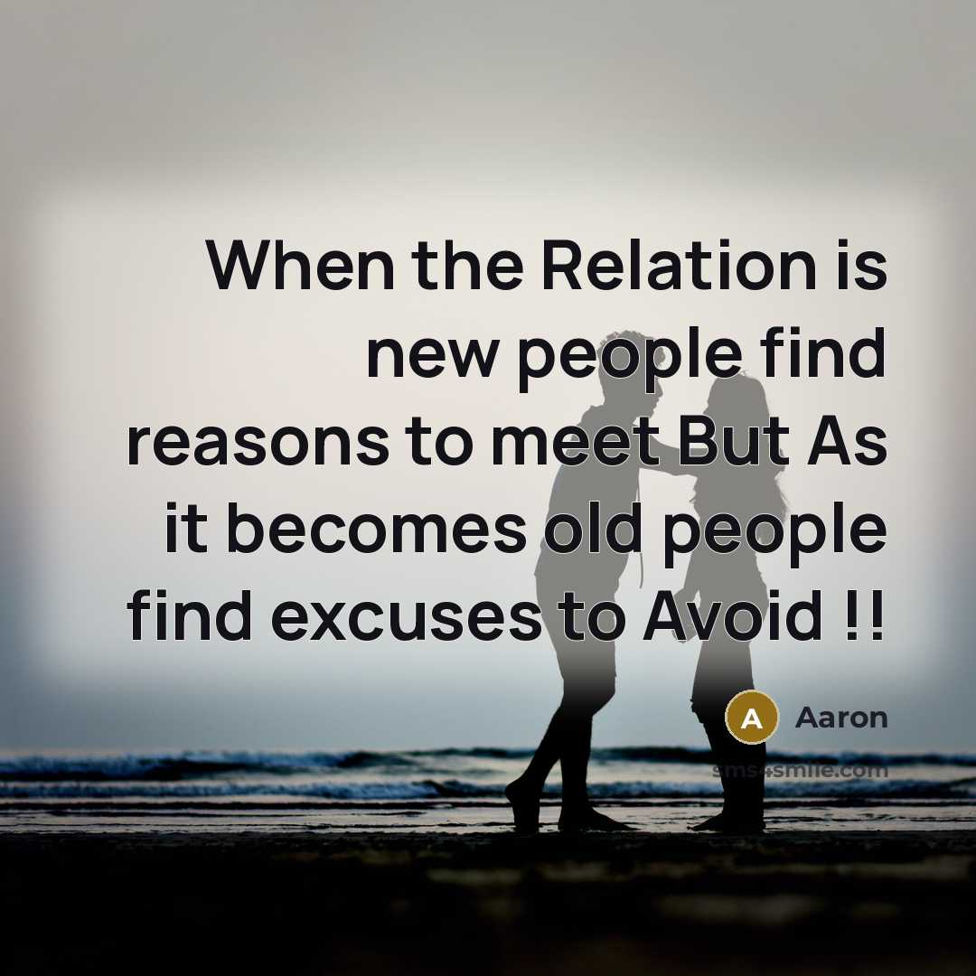 “When the Relation is new people find reasons to meet…” quote by AaRon
