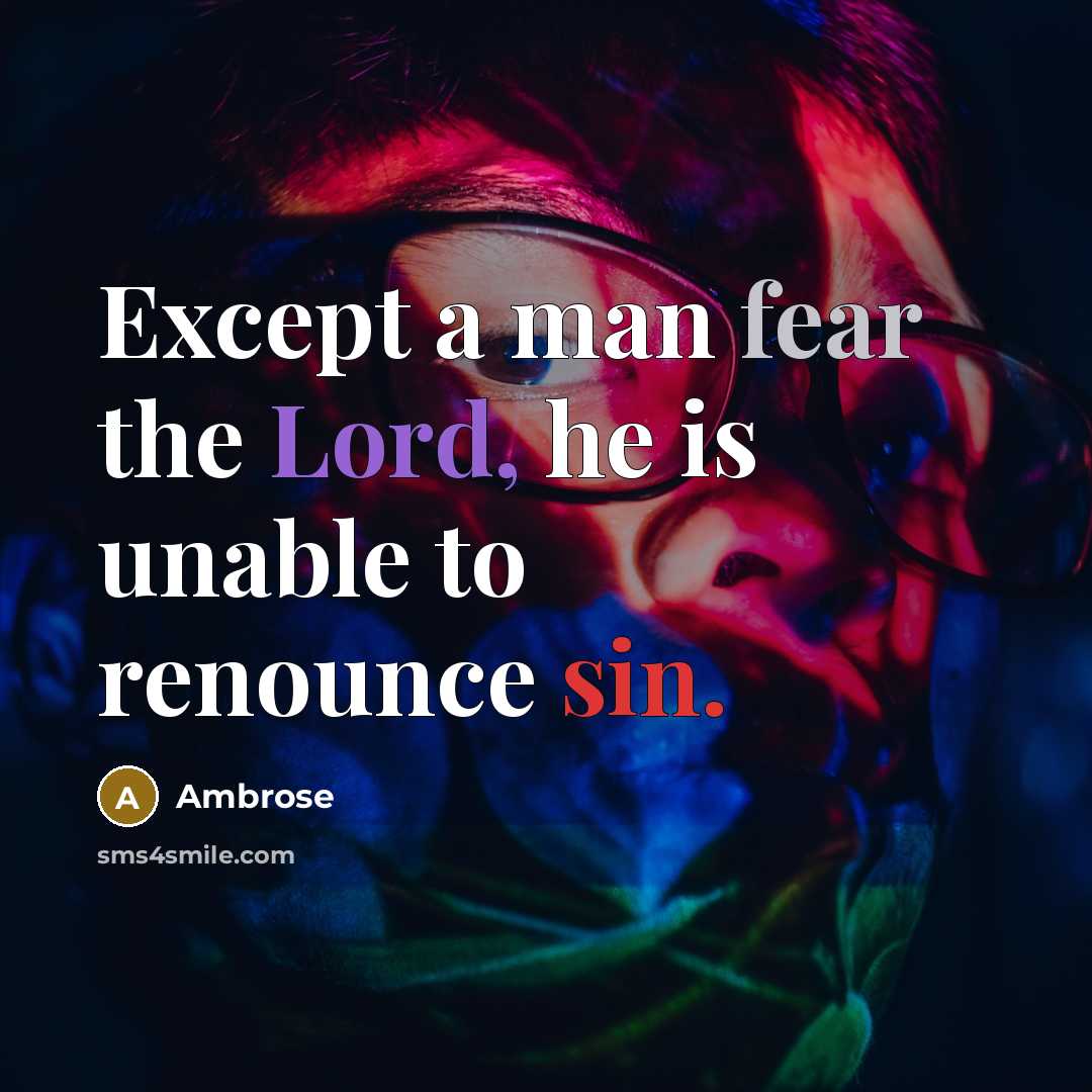 “Except a man fear the Lord, he is unable to…” quote by Ambrose