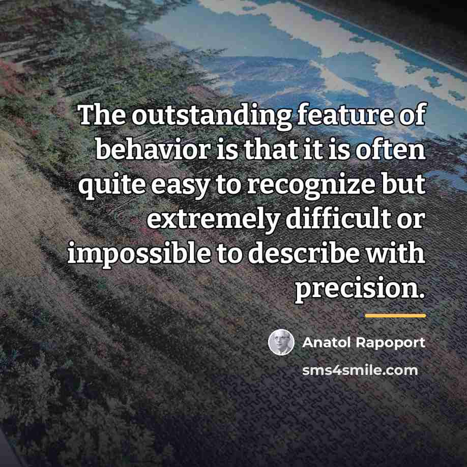 “The outstanding feature of behavior is that it is often…” quote by Anatol Rapoport