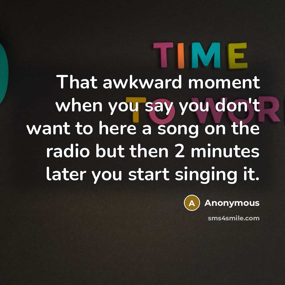 “That awkward moment when you say you don't want to…” quote by Anonymous