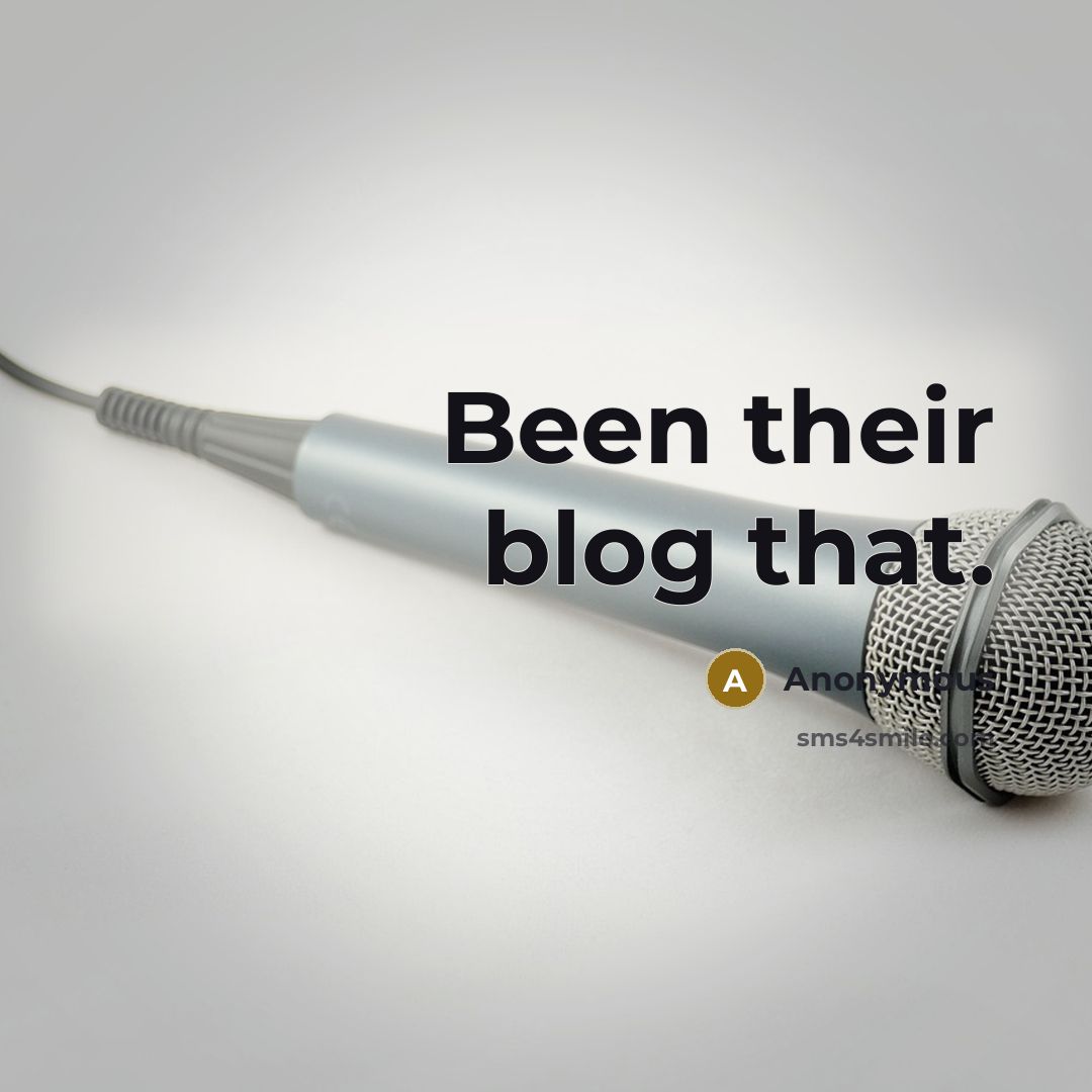 “Been their blog that.…” quote by Anonymous