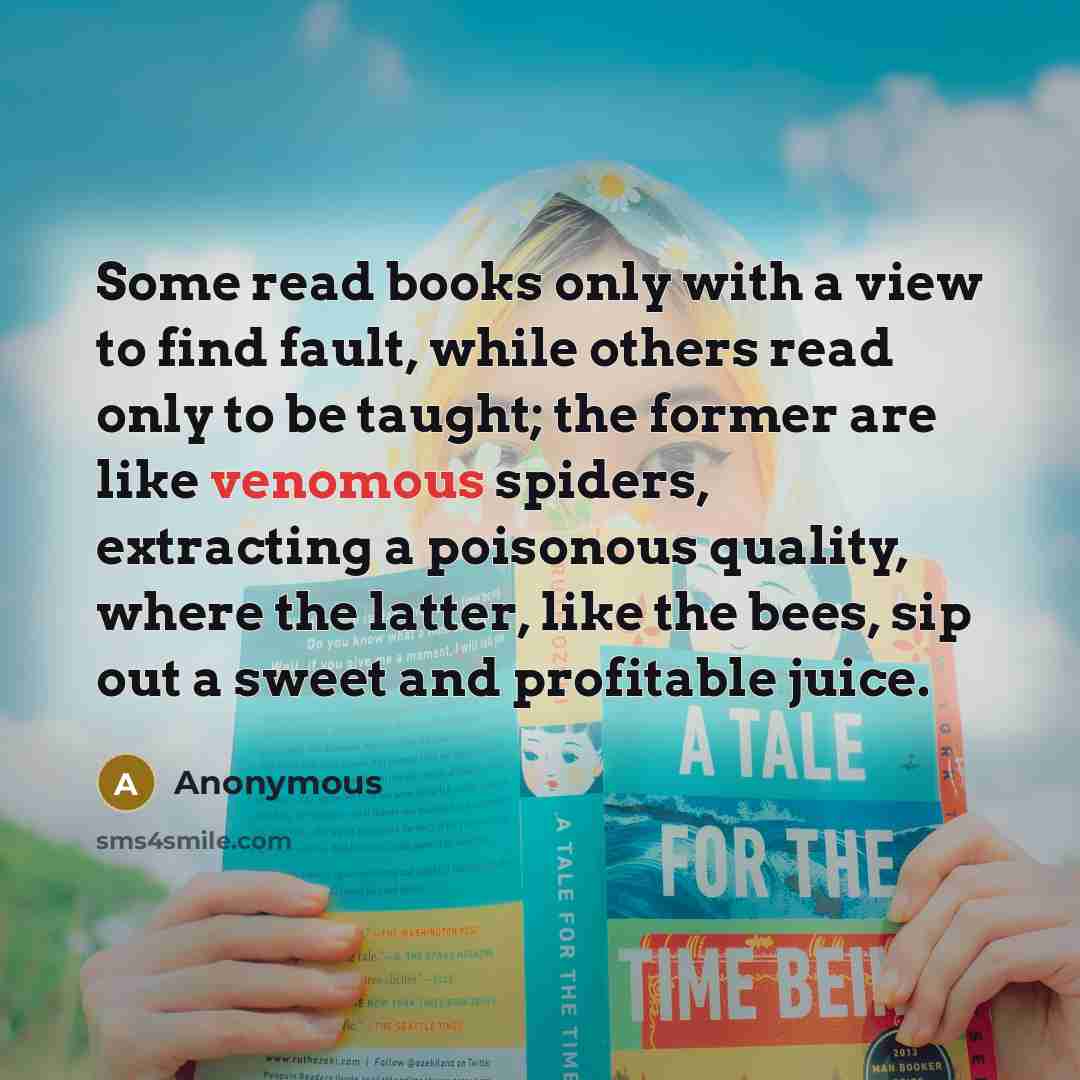 “Some read books only with a view to find fault,…” quote by Anonymous