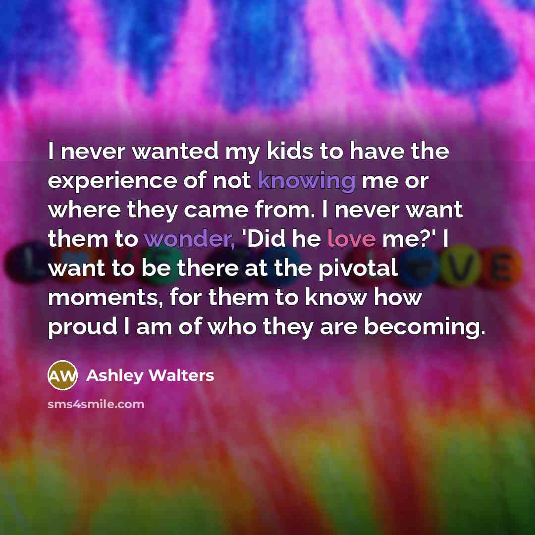 “I never wanted my kids to have the experience of…” quote by Ashley Walters