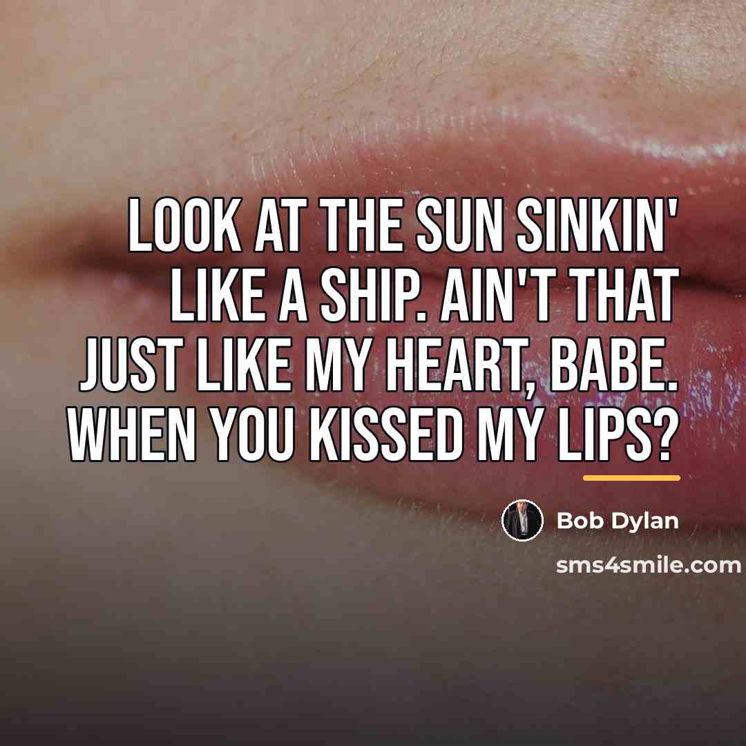 “Look at the sun sinkin' like a ship. Ain't that…” quote by Bob Dylan