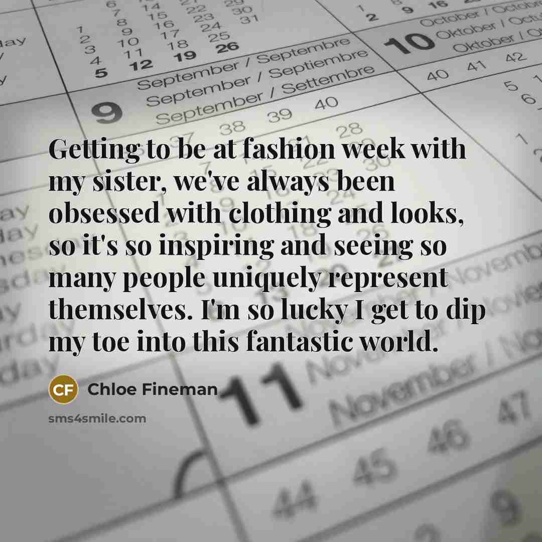 “Getting to be at fashion week with my sister, we've…” quote by Chloe Fineman