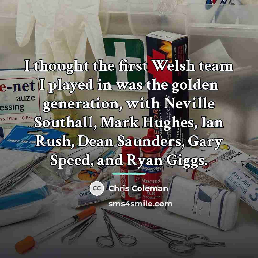 “I thought the first Welsh team I played in was…” quote by Chris Coleman