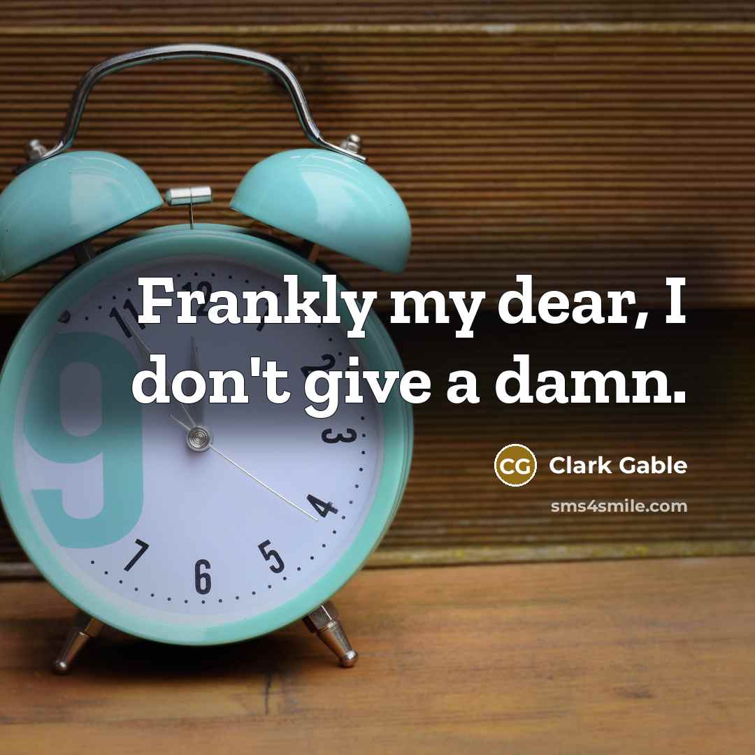 “Frankly my dear, I don't give a damn.…” quote by Clark Gable