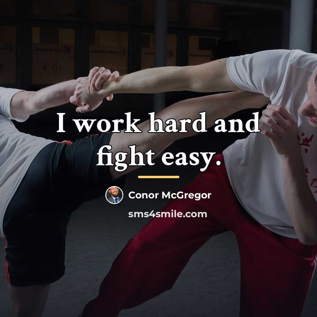 “I work hard and fight easy.…” quote by Conor McGregor