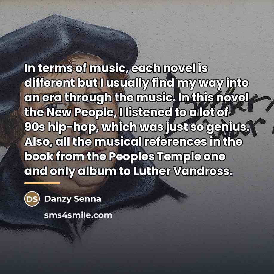 “In terms of music, each novel is different but I…” quote by Danzy Senna