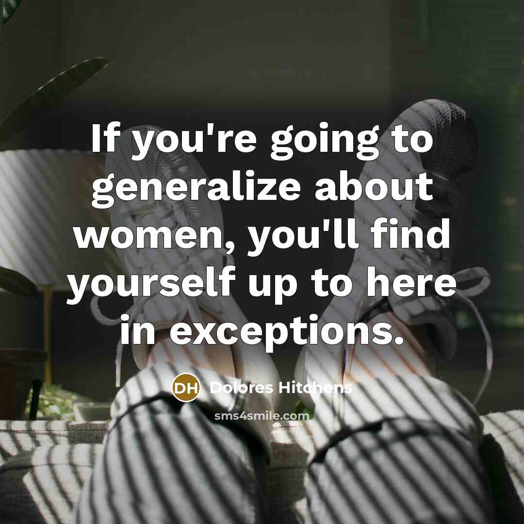 “If you're going to generalize about women, you'll find yourself…” quote by Dolores Hitchens