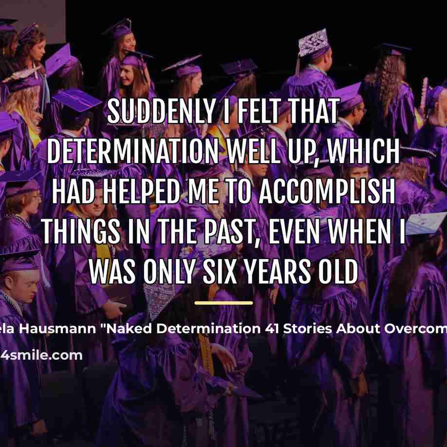 “Suddenly I felt that determination well up, which had helped…” quote by Gisela Hausmann "Naked Determination 41 Stories About Overcoming Fear