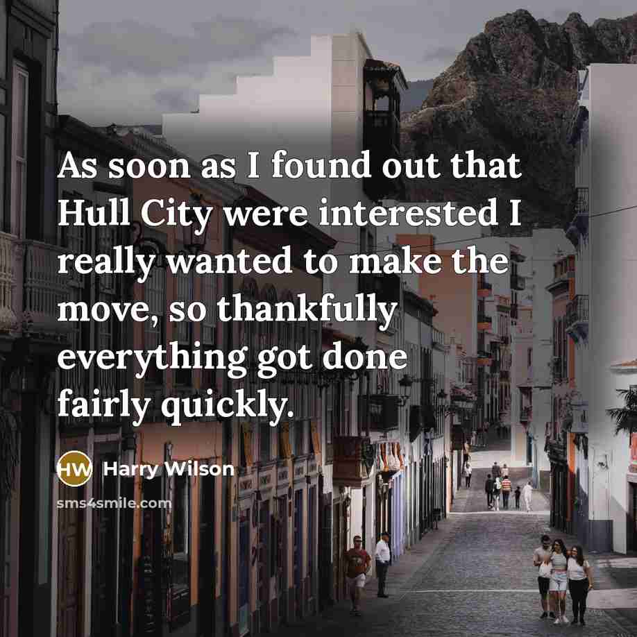 “As soon as I found out that Hull City were…” quote by Harry Wilson