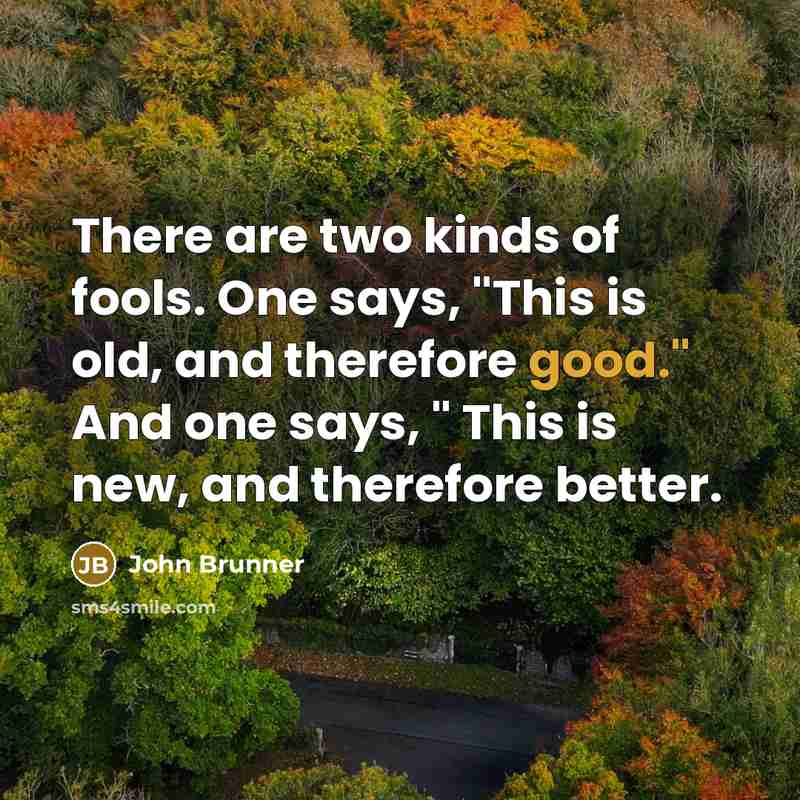 “There are two kinds of fools. One says, "This is…” quote by John Brunner